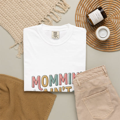 Mommin' Ain't Easy T-Shirt — Funny Mom Graphic Tee