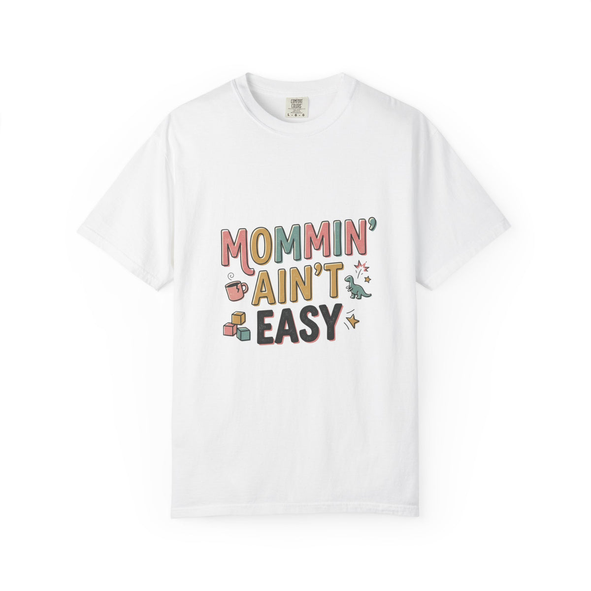Mommin' Ain't Easy T-Shirt — Funny Mom Graphic Tee
