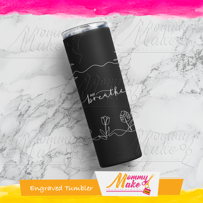 Engraved Tumblers - Just Breathe
